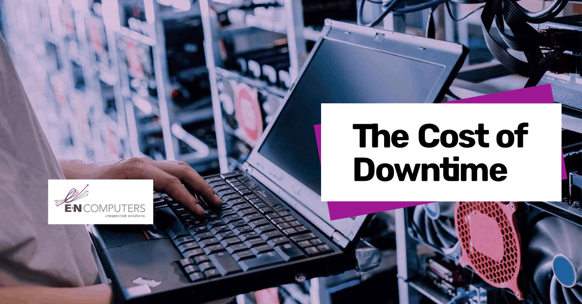 What is the Cost of Downtime for Small Businesses? EN Computers
