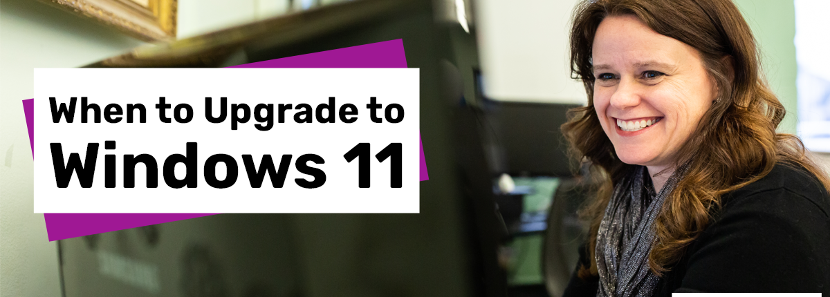 When to Upgrade to Windows 11