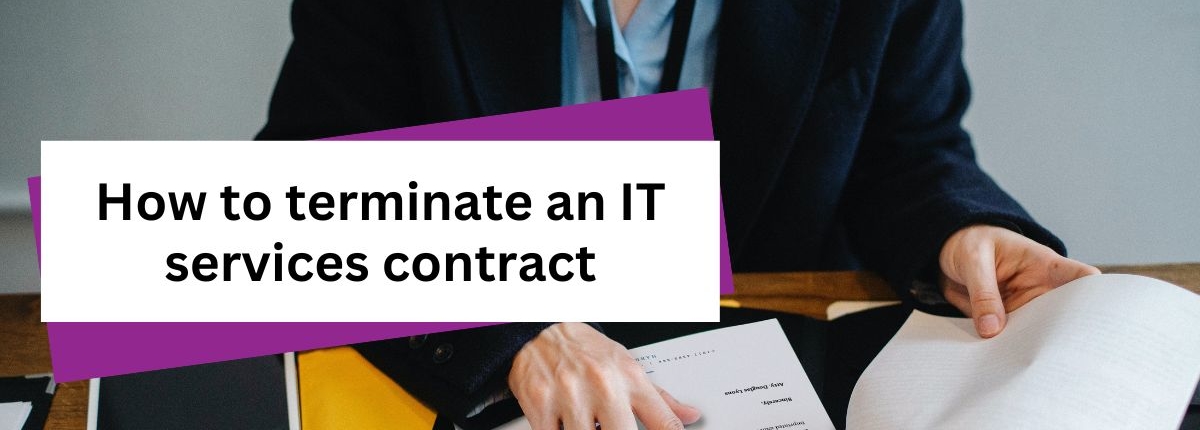 Woman looking at contract to illustrate how to terminate an IT services contract