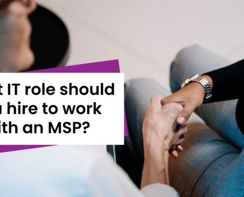 What role should you hire to work with an MSP?
