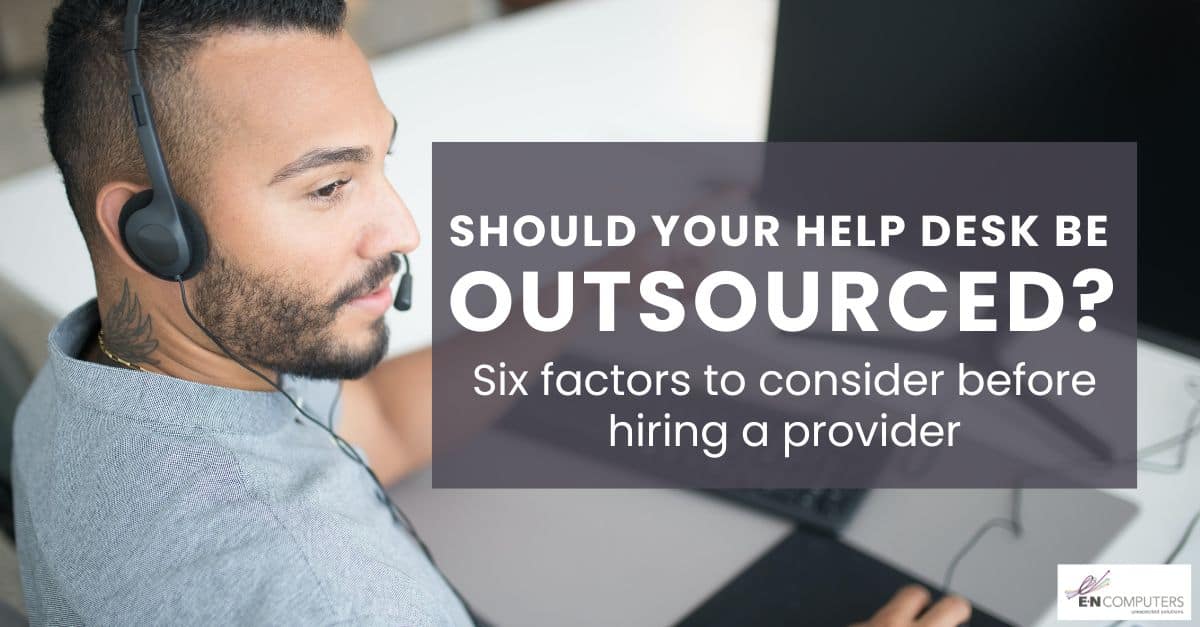 How To Outsource Your Help Desk E N Computers