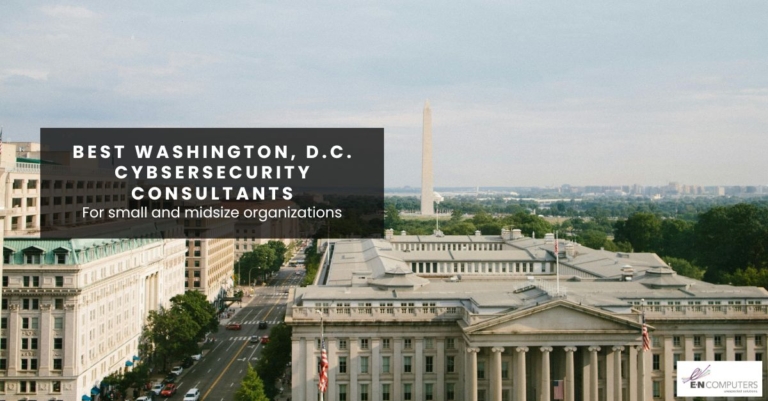 Title card with Washington Monument in background. Reads, "Best Washington, D.C. cybersecurity consultants for small and midsize organizations" E-N Computers