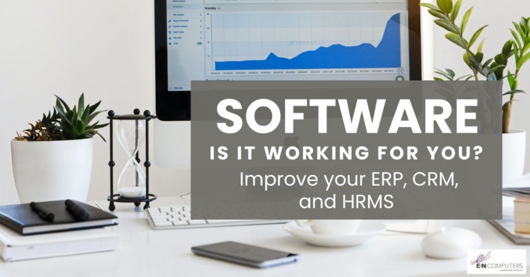 Software: Is it working for you? Improve your ERP, CRM and HRMS
