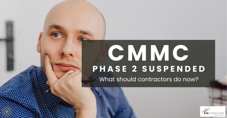 CMMC phase 2 suspended. What should contractors do now?