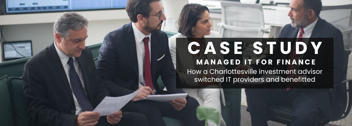 Case Study financial services switch MSP Four professionals - three men and a woman - in business attire sitting down reviewing documents. Text: Case study, managed IT for finance, how a Charlottesville investment advisor switched IT providers and benefitted